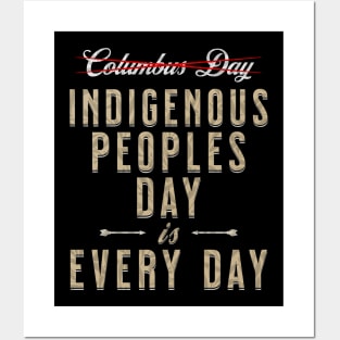 Indigenous Peoples Day is Every Day Posters and Art